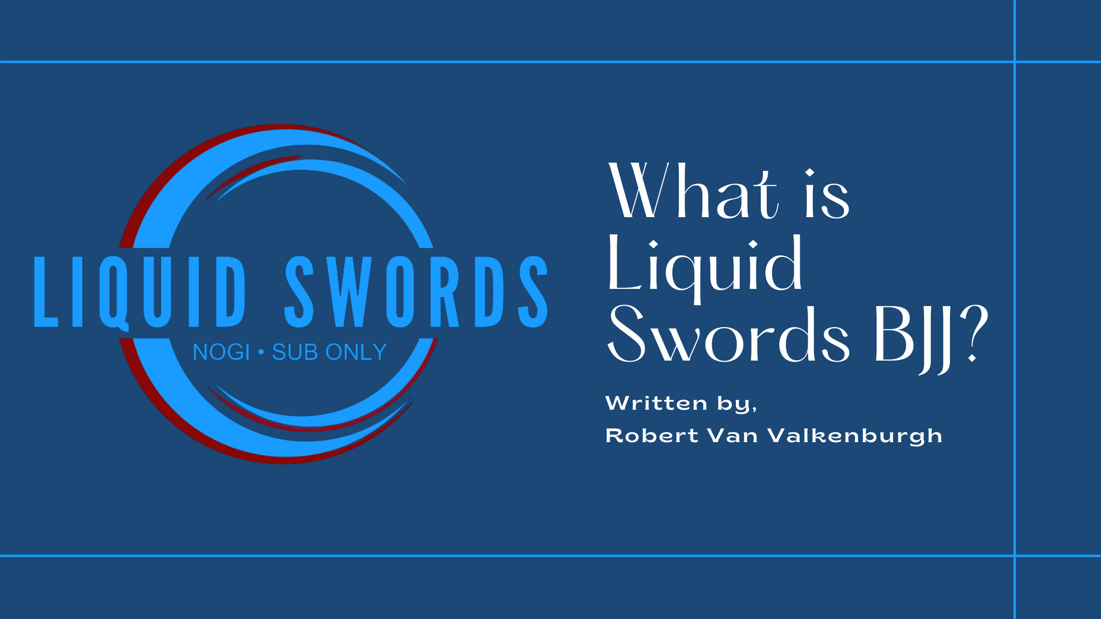 What is Liquid Swords BJJ?